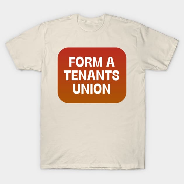 Form A Tenants Union T-Shirt by Football from the Left